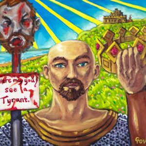 HERE MAY YOU SEE A TYRANT
